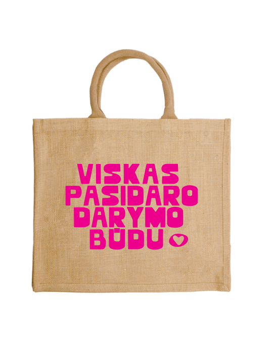 Džiuto krepšys "Viskas pasidaro darymo būdu"